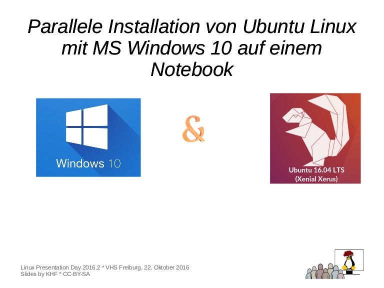 Parallele Installation von Ubuntu 16.04 Linux mit MS Windows 10 auf einem Notebook